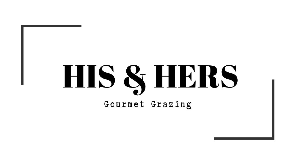 Home  His & Hers Gourmet Grazing and Gifts